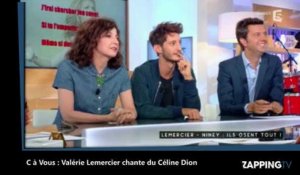 C à Vous : Valérie Lemercier chante du Céline Dion