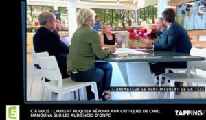 C à Vous : Laurent Ruquier répond aux critiques de Cyril Hanouna (vidéo)