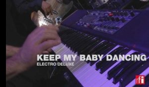 Electro Deluxe interprète "Keep My Baby Dancing" en live