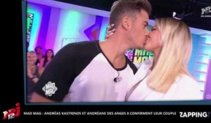 Le Mad Mag : Andréas Kastrinos et Andréane des Anges 8 en couple, ils officialisent avec un baiser (Vidéo)