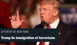 Donald Trump fait le lien entre immigration et terrorisme après l'attentat de New York