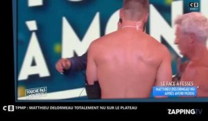 TPMP : Matthieu Delormeau débarque totalement nu sur le plateau (Vidéo)