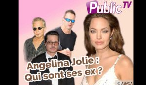 Angelina jolie : qui sont ses ex ?