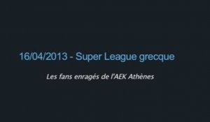 Les fans enragés de l'AEK Athènes