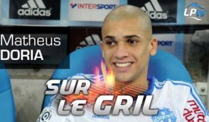 Sur le gril : Matheus Doria