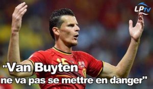 "Van Buyten ne va pas se mettre en danger"