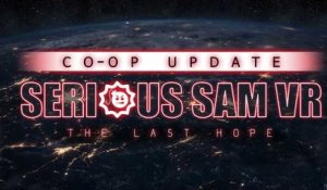 Serious Sam VR : The Last Hope - Co-Op Update