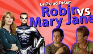 ARCHIVE - Robin vs Mary Jane (Le Grand Débat)