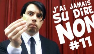 [EP11] - J'AI JAMAIS SU DIRE NON - Non aux chips !