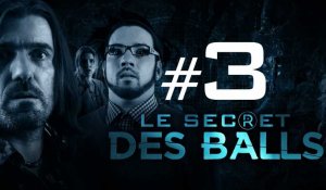 [EP3] - LE SECRET DES BALLS - L'Agent du Gouvernement