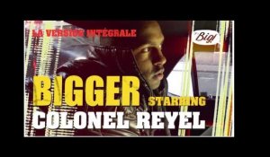 L'interview de Colonel Reyel en mode intégrale - Bigger