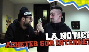 LA NOTICE - ACHETER SUR INTERNET