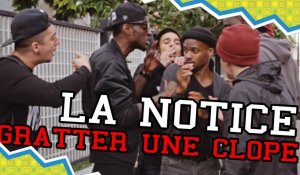 LA NOTICE - GRATTER UNE CLOPE