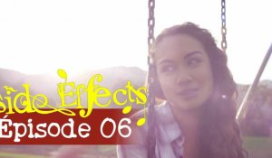 SIDE EFFECTS - Episode 06