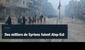Des milliers de Syriens fuient Alep-Est