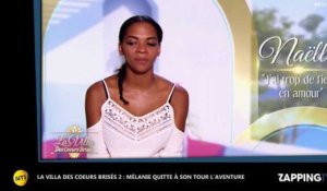 La Villa des coeurs brisés 2 : Mélanie quitte l'aventure, grosse déception sur Twitter (Vidéo)