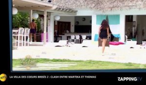 La Villa des coeurs brisés 2 : Martika célibataire, Thomas a quitté l'aventure ! (Vidéo)