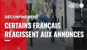 VIDÉO. Déconfinement : les Français réagissent aux annonces