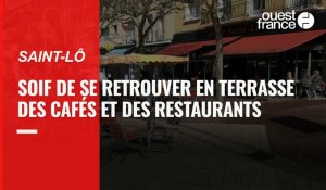 VIDÉO. Les Saint-Lois retrouvent les terrasses des cafés et restaurants
