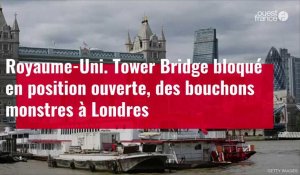 VIDÉO. Royaume-Uni : le célèbre Tower Bridge est resté bloqué en position ouverte