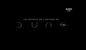 Les secrets de l'univers de Dune
