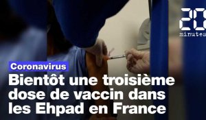 Coronavirus: La troisième dose de vaccin dans les Ehpad à partir du 12-13 septembre