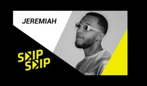 JEREMIAH : "Le Jeremiah Type beat ? En vrai c'est l'ambiance et des mélodies I SKIP SKIP