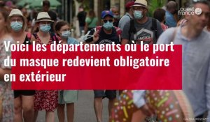 VIDÉO. Ces départements où le port du masque redevient obligatoire en extérieur