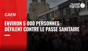 VIDÉO. Plus de 5 000 manifestants à Caen contre le passe sanitaire