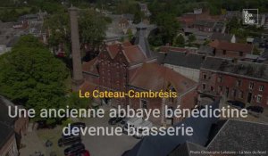 Le Cateau-Cambrésis : une ancienne abbaye devenue brasserie