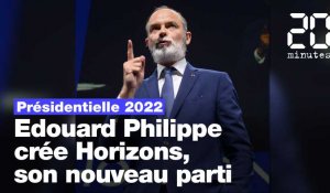 Présidentielle 2022 : Edouard Philippe annonce la création d'Horizons, son nouveau parti