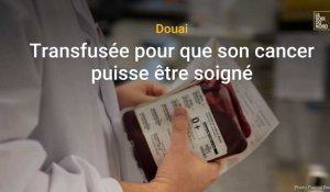 Douai : transfusée pour pouvoir soigner son cancer