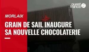 VIDÉO. Grain de Sail inaugure sa nouvelle chocolaterie à Morlaix