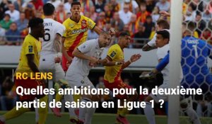 Quelles ambitions pour le RC Lens dans cette deuxième partie de saison en Ligue 1?