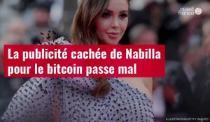 VIDÉO. La publicité cachée de Nabilla pour le bitcoin passe mal