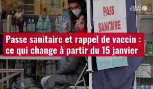 VIDÉO. Passe sanitaire et rappel de vaccin : ce qui change à partir du 15 janvier