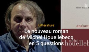 5 choses à savoir sur Anéantir, le nouveau roman de Michel Houellebecq 