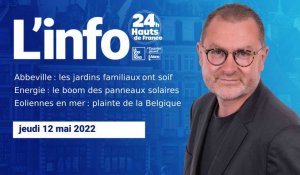 Le JT des Hauts-de-France du jeudi 12 mai 2022