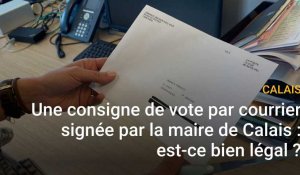 Une consigne de vote par courrier signée par la maire de Calais : est-ce légal ?