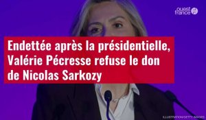 VIDÉO. Endettée après la présidentielle, Valérie Pécresse refuse le don de Nicolas Sarkozy
