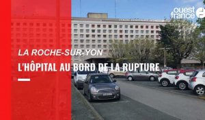 VIDÉO. Le centre hospitalier départemental de La Roche-sur-Yon au bord de la rupture