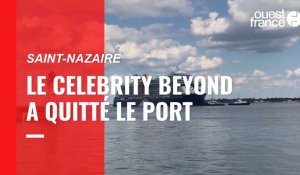 VIDÉO. Le Celebrity Beyond a quitté le port de Saint-Nazaire
