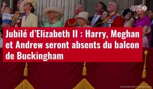 VIDÉO. Jubilé d’Elizabeth II : Harry, Meghan et Andrew seront absents du balcon de Buckingham