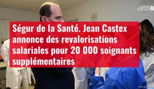 VIDÉO. Ségur de la Santé : Jean Castex annonce des revalorisations pour 20 000 soignants supplémentaires