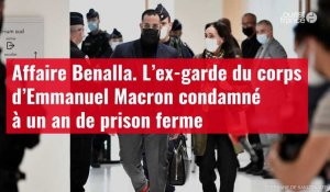 VIDÉO. Alexandre Benalla condamné à un an de prison ferme