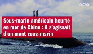 VIDÉO. Sous-marin américain heurté en mer de Chine : il s’agissait d’un mont sous-marin