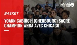 VIDÉO. Basket : Plongée au cœur du sacre Yoann Cabioc'h (Cherbourg) avec Chicago en WNBA