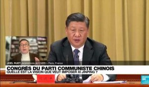 Congrès du PCC : Quelle est la vision historique de Xi Jinping ?