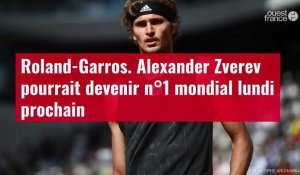 VIDÉO. Roland-Garros. Alexander Zverev pourrait devenir n°1 mondial lundi prochain