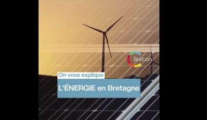 On vous explique : l’énergie en Bretagne
